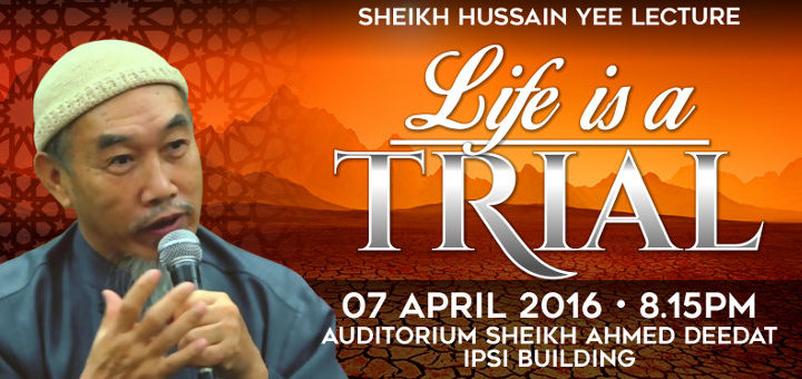 You are currently viewing Public Talk: Life is a Trial by Sheikh Hussain Yee