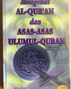Mengenal Al-Quran dan Asas-Asas Ulumul-Quran